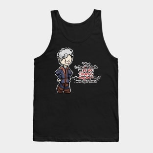 What in the sweet hells were you thinking? Tank Top